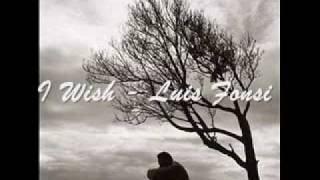 I wish - Luis Fonsi