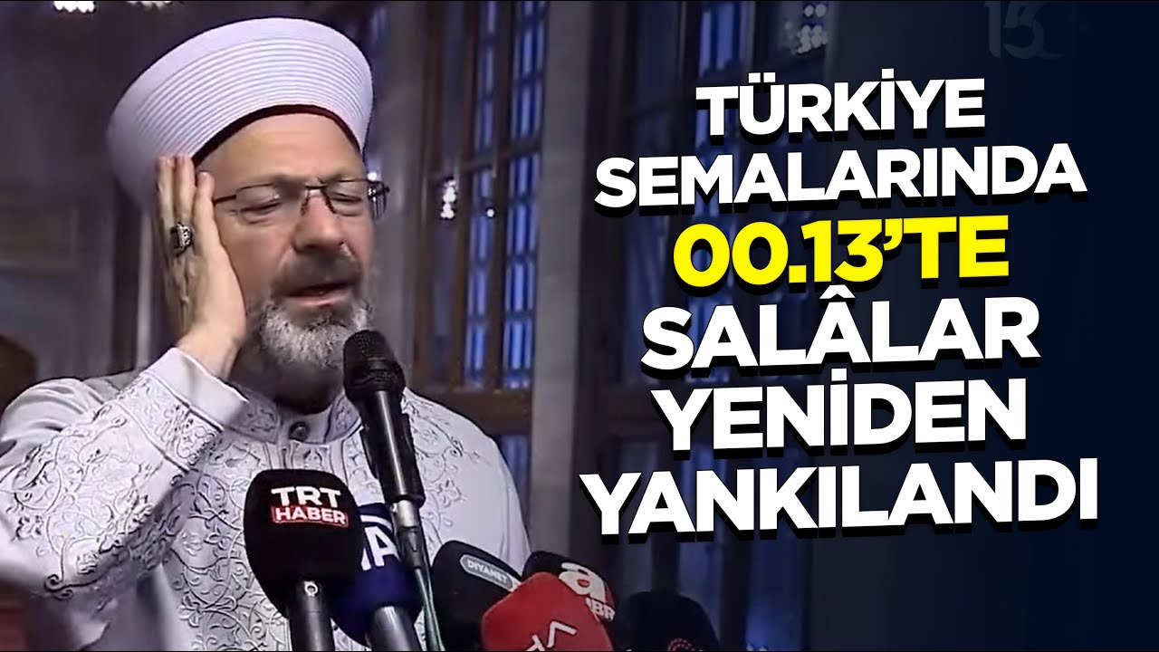 Türkiye semalarında 00.13’te salalar yeniden yankılandı