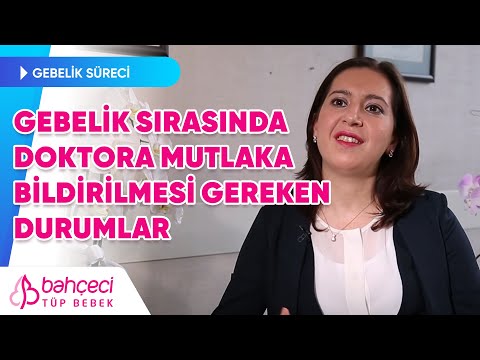 Gebeliğim Sırasında Doktoruma Mutlaka Bildirmem Gereken Durumlar Nelerdir?