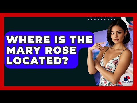 Where Is The Mary Rose Located? - United Kingdom Explorers
