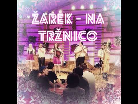 Ansambel Žarek - Na tržnico (2017)