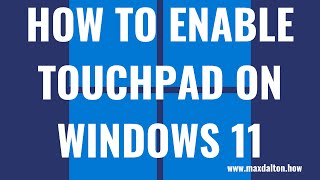 How to Enable Touchpad on Windows 11