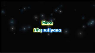 Pee Loon - Ishq Sufiyana - Mix - Karaoke with Lyrics with Male Vocals and Chorus