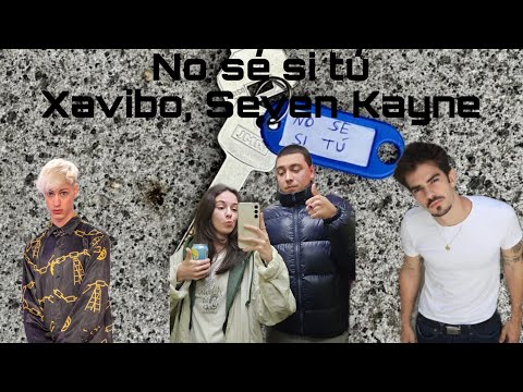 REACCIÓN a Xavibo, Seven Kayne - No sé si tú
