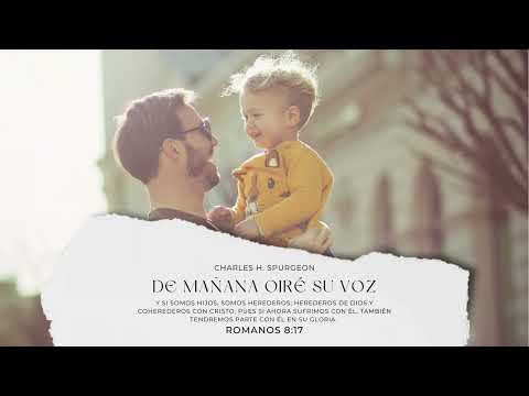 Charles Spurgeon - Devocional - De mañana oiré su voz -  Mayo 14