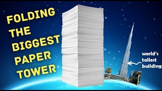 Folding The BIGGEST Paper Tower