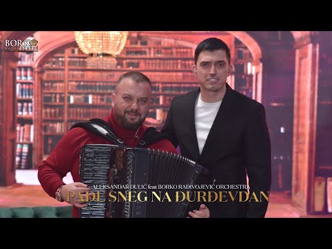 ALEKSANDAR DULIĆ feat BORKO RADIVOJEVIĆ ORCHESTRA - PADA SNEG NA ĐURĐEVDAN