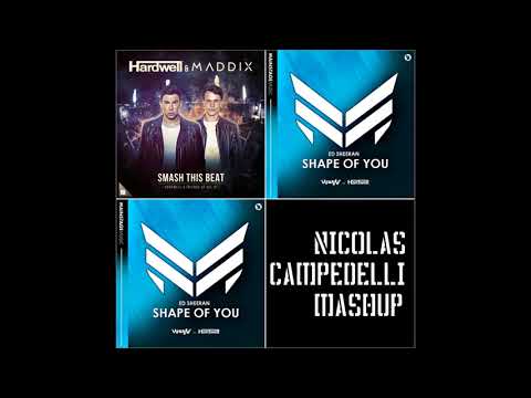 Smash This Beat Vs Shape Of You - Hardwell & Maddix Vs Ed Sheeran (Nicolas Campedelli Mashup)