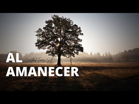 Al amanecer | Cristóbal Fones, SJ