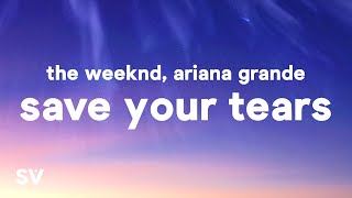The Weeknd &amp; Ariana Grande - Save Your Tears (Remix) (Lyrics)