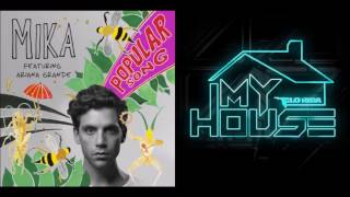 Mika &amp; Ariana Grande vs. Flo Rida - Popular Song vs.  My House