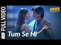 Full Video: Tum Se Hi | Jab We Met | Kareena Kapoor, Shahid Kapoor | Mohit Chauhan | Pritam