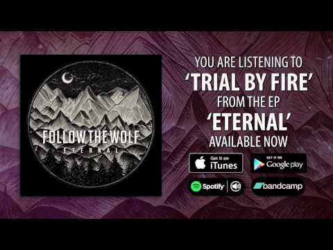 FOLLOW THE WOLF - Trial By Fire