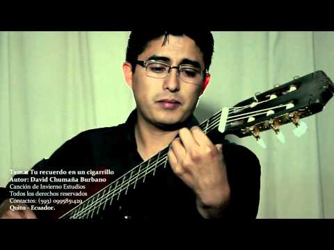 TU RECUERDO EN UN CIGARRILLO David Chumaña B. (OFICIAL) #artistasecuatorianos #cantautores