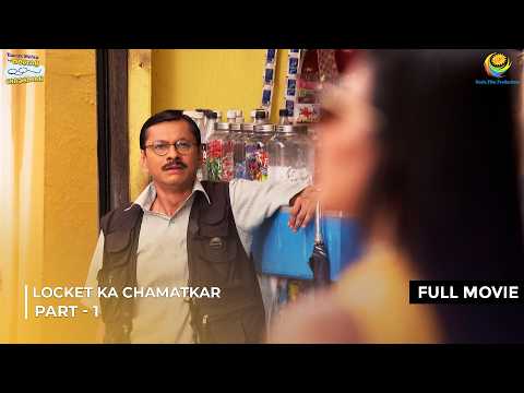 Locket ka Chamatkar! | FULL MOVIE | Part 1 | Taarak Mehta Ka Ooltah Chashmah