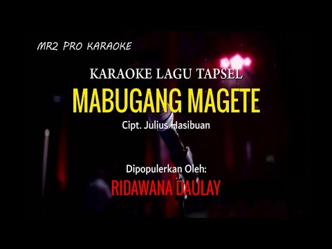 Mabugang Magete | KARAOKE LAGU TAPSEL | Ridawana Daulay