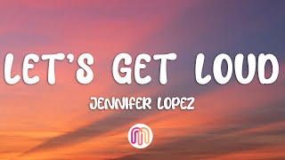 Jennifer Lopez - Let&#39;s Get Loud (Lyrics)