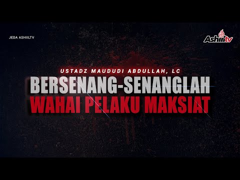 Bersenang Senanglah Wahai Pelaku Maksiat - Jeda Ashiil TV