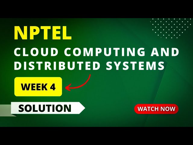 NPTEL Cloud Computing and Distributed Systems Assignment Answers