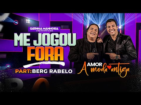 Me jogou Fora / Gatinha Manhosa - Part. Berg Rabelo #DVD #AmorAmodaAntiga