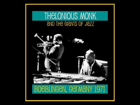 Thelonious Monk and The Giants of Jazz - Böblingen, Germany 1971