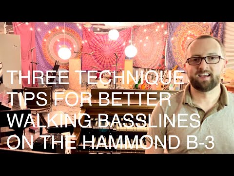 Three Technique Tips for Better Walking Basslines on the Hammond B-3