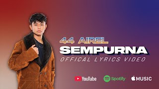 Download lagu 44 Airel - Sempurna ( Lirik Video) mp3