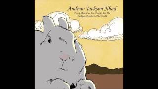 Andrew Jackson Jihad - Bad Bad Things (Good Version)