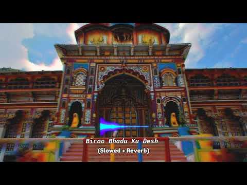 Biroo Bhadu Ku Desh ( Slowed+ Reverb) Narendra Singh Negi Old Song 🥺❤️ || Pahadi Lofi ||
