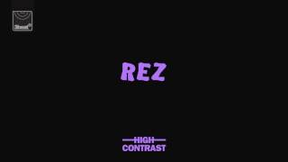 High Contrast - Rez