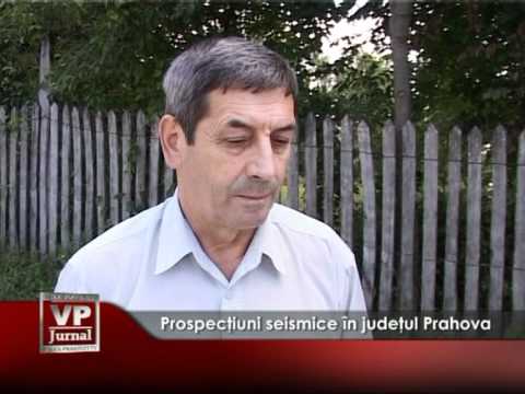 Prospecţiuni seismice în judeţul Prahova