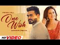 One Wish HD Video Prabh Gill Sargun Mehta Latest Punjabi Songs 2024 New Punjabi Songs 2024