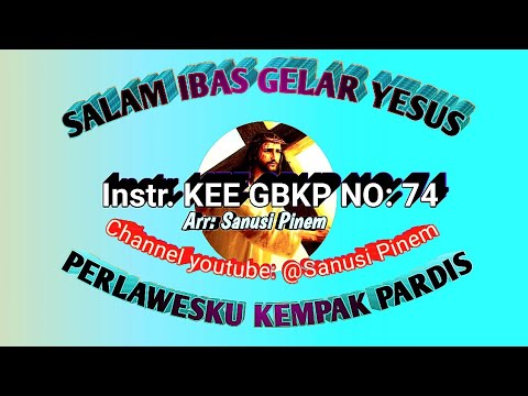 @ Instr KEE GBKP NO:  74 || PERLAWESKU  KEMPAK  PARDIS || Tema : Keteken || 2023 ||