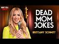 Dead Mom Jokes | Brittany Schmitt | Stand Up Comedy