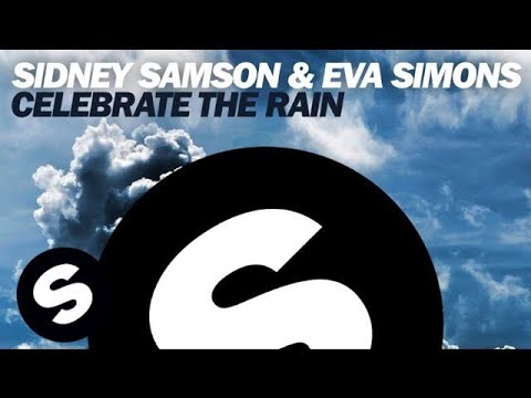 Sidney Samson & Eva Simons - Celebrate The Rain (Original Mix)