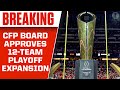 CFP Board APPROVES 12-team Playoff EXPANSION, Could Start As Soon As 2024 I CBS Sports HQ