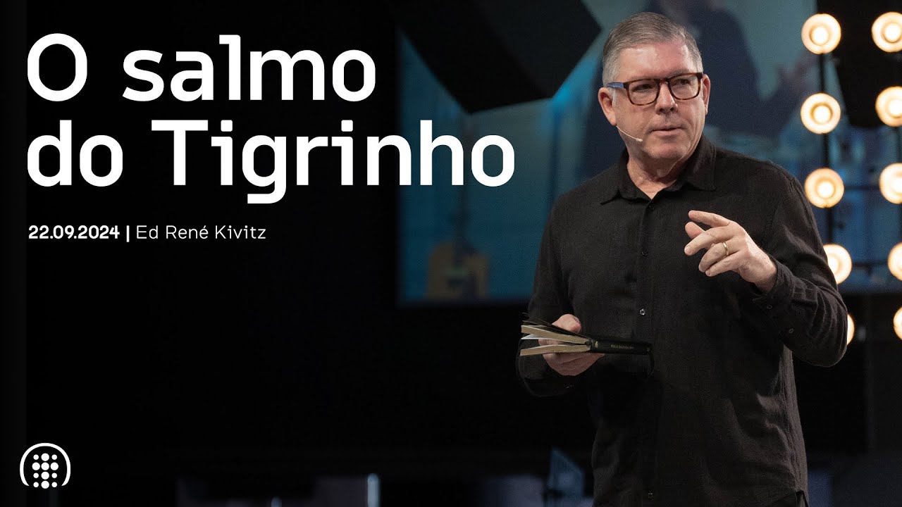 O salmo do Tigrinho | Ed René Kivitz | 22 de setembro de 2024 de setembro de 2024