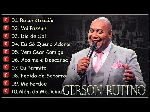 Gerson Rufino || Reconstrução,  Dia de Sol , Vai Passar ,.. Melhores Hinos Evangélicos 2023  #gospel