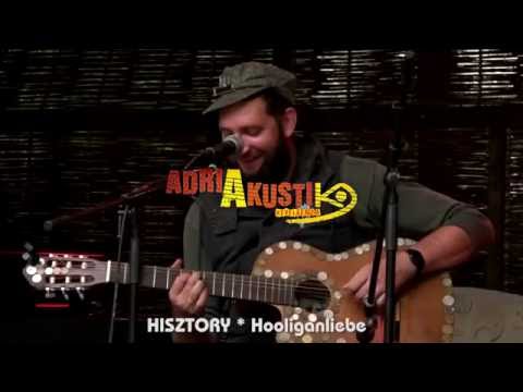 HISZTORY * Hooliganliebe live @adriAkustik 2016