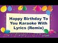 Happy Birthday To You Karaoke With Lyrics (Remix) | Birthday Karaoke Song