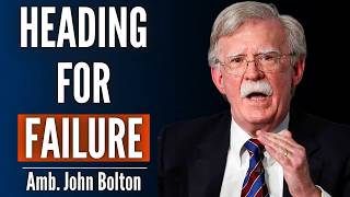 John Bolton: Trump Is Heading For Failure in Iran. This Could Be a Disaster For American Power.
