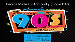 George Michael - Too Funky (Single Edit)