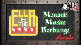 Download lagu Ella & The Boys Menanti Musim Berbunga Karaoke No Vocal mp3 Download lagu Ella & The Boys Menanti Musim Berbunga Karaoke No Vocal mp3