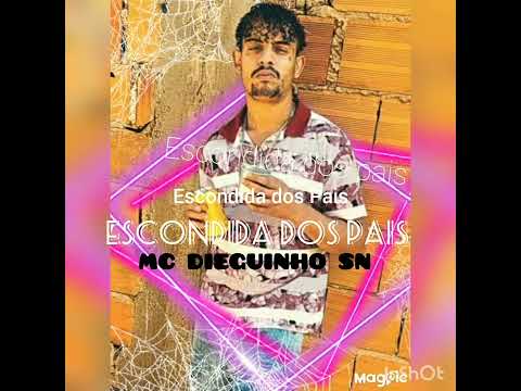 Escondida dos Pais - Mc Dieguinho SN