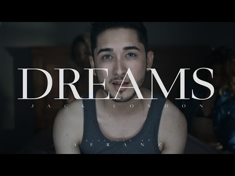 Jack London - Dreams (Official Video)