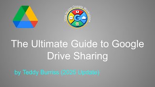 The Ultimate Guide to Google Drive Sharing using Google Workspace - 2025 Version