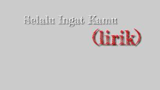 Giorgino - Selalu Ingat Kamu  ( lirik )