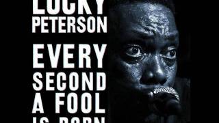 Lucky Peterson - Every Second A Fool Is Born