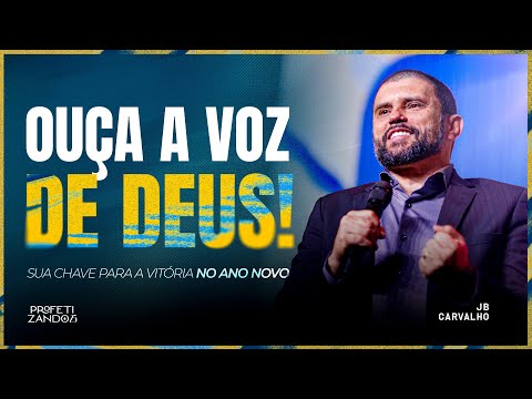 Ouça a Voz de Deus! - Sua chave para a vitória no ano novo | JB Carvalho