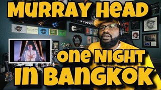 Murray Head - One Night In Bangkok | REACTION